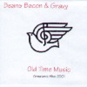 album Old Time Music, Greatest Hits 2001 - Beans Bacon & Gravy