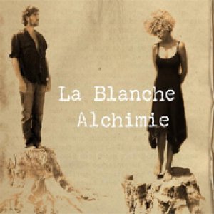 album La Blanche Alchimie - La Blanche Alchimie