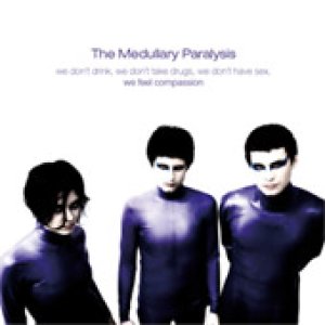 album We don't drink, we don't take drugs, we don't have sex... - The Medullary Paralysis