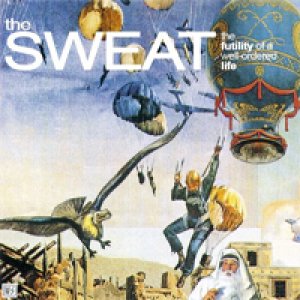 album The futility of a well-ordered life - The Sweat