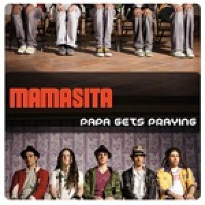 album Papa Gets Praying - Mamasita