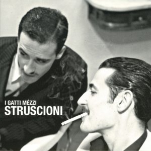 album Struscioni - I Gatti Mezzi