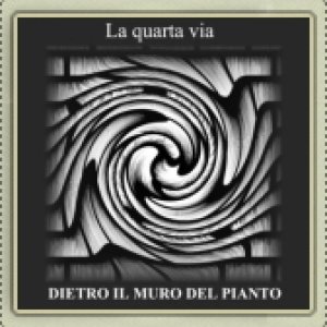 album Dietro il muro del pianto (single) - La Quarta Via