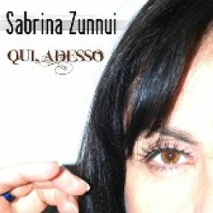 album Qui, adesso - Sabrina Zunnui