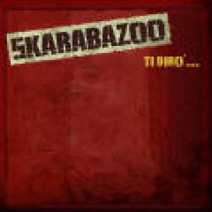 album Ti dirò - Skarabazoo