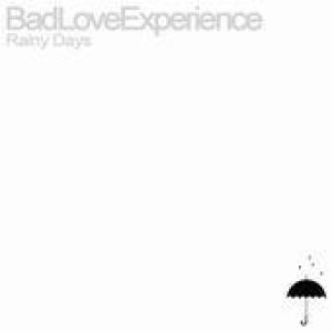 album Rainy Days - Bad Love Experience