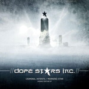 album Criminal Intents / Morning Star - Dope Stars Inc.