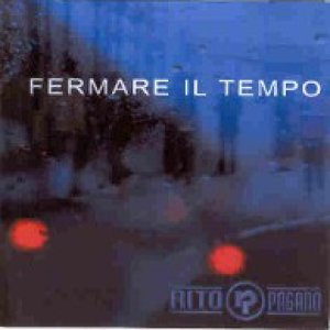 album Fermare il tempo - Rito Pagano