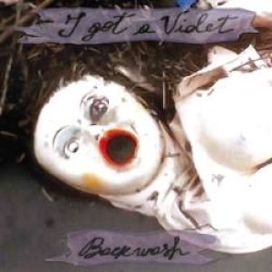 album Backwash - I Got A Violet