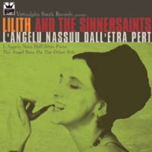 album L'Angelu Nassuu Dall'Etra Pert (L'angelo nato dall'altra parte) - Lilith And The Sinnersaints