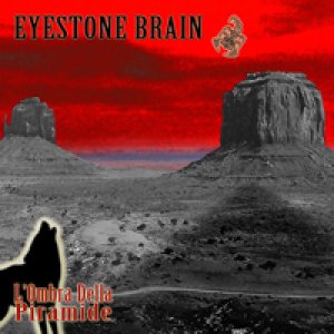 album L'Ombra Della Piramide - EYESTONE BRAIN (UFFICIALE)