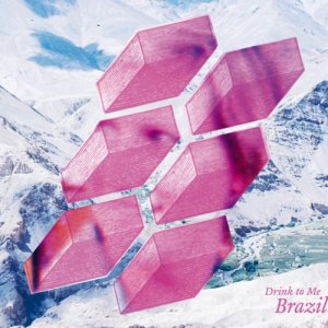 album Brazil - Drink To Me