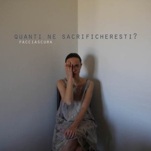album Quanti ne sacrificheresti? - Facciascura