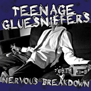 album Nervous Breakdown - Teenage Gluesniffers