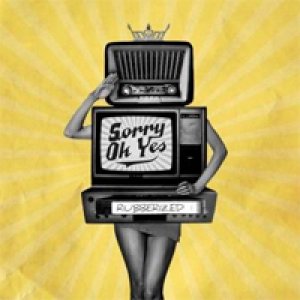 album Rubberized - SORRY-OK-YES