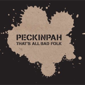 album That's all bad folk - Peckinpah