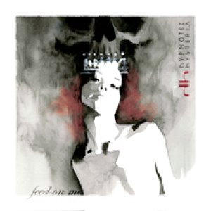 album Feed on Me - Hypnotic Hysteria