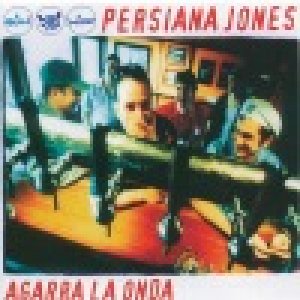 album Agarra la onda - Persiana Jones