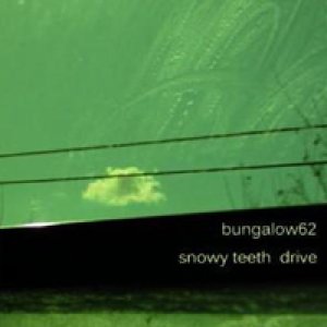 album Snowy Teeth Drive - Bungalow 62