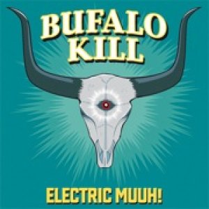 album Electric Muuh! - Bufalo Kill
