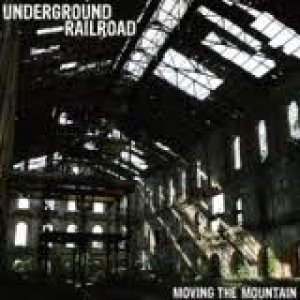 album Moving the mountain - Underground Railroad