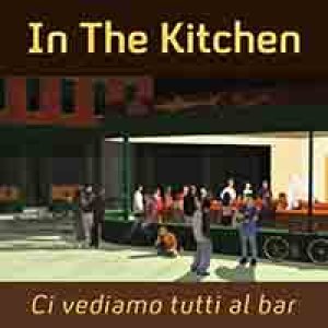 album Ci vediamo tutti al bar - In the Kitchen