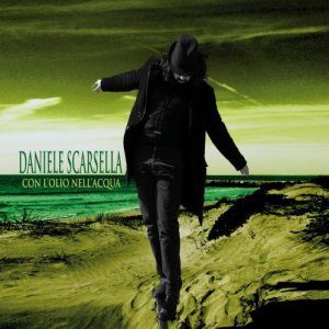 album Con L'Olio Nell'Acqua - Daniele Scarsella