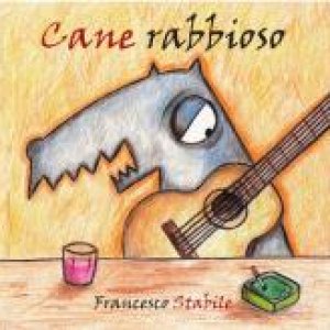 album Cane rabbioso - Francesco Stabile