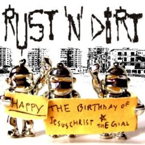 album Happy The Birthday Of Jesus Christ The Girl - RUST'N'DIRT