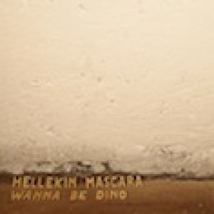 album Wanna be Dino - Hellekin Mascara