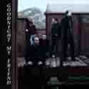 album Goodnight My Friend - Goodnight My Friend