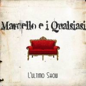 album L'ultimo show - Marcello e i Qualsiasi