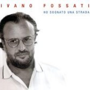 album Ho sognato una strada - Ivano Fossati