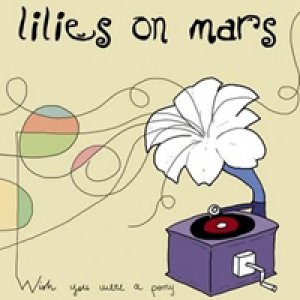 album Wish you were a pony - Lilies on Mars