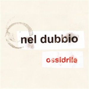 album Ossidrile - Nel Dubbio