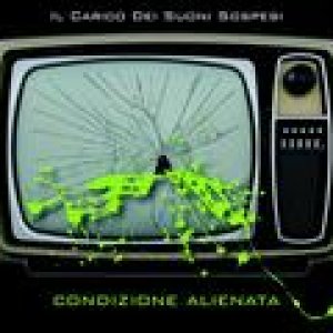 album Condizione alienata - Il Carico dei Suoni Sospesi