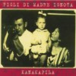 album Kanakapila - Figli di Madre Ignota
