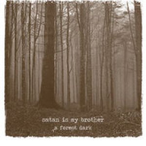 album A forest dark - Satan is my brother