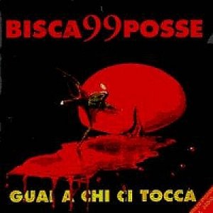 album Guai a chi ci tocca - 99 Posse