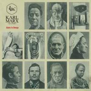 album Alpha to Omega - Karl Marx was a broker