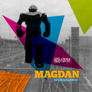album Magdan in Charleroi - Atomik Clocks