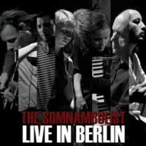 album Live in Berlin - THE SOMNAMBULIST