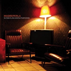 album La noia è una vostra invenzione - Madreperla