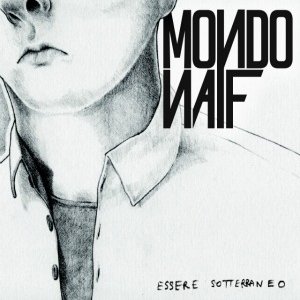 album Essere Sotterraneo - Mondo Naif