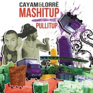album MASHITUP - Cayam & Lorrè album : PULLITUP - MASHITUP (CAYAM & LORRE' )