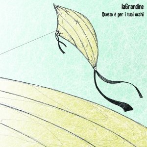 album Questo è per i tuoi occhi - laGrandine