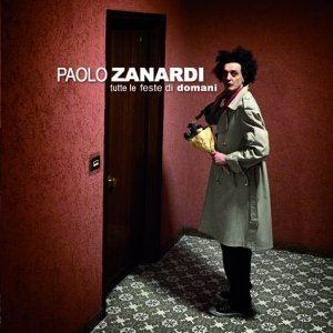 album Tutte le feste di domani - Paolo Zanardi