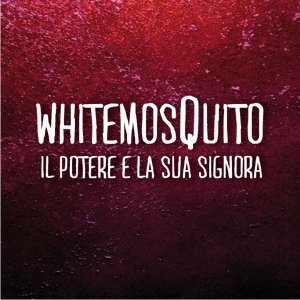 album Il potere e la sua signora - White MosQuito
