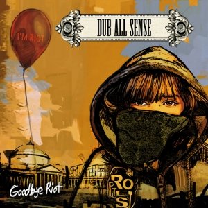 album Goodbye Riot - DUB ALL SENSE