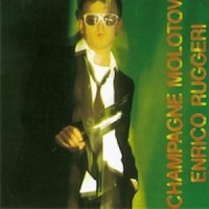 album Champagne molotov - Enrico Ruggeri